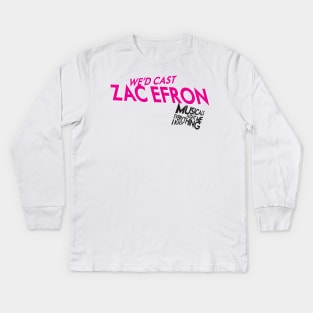 MTMEIK We'd Cast Zac Efron Kids Long Sleeve T-Shirt